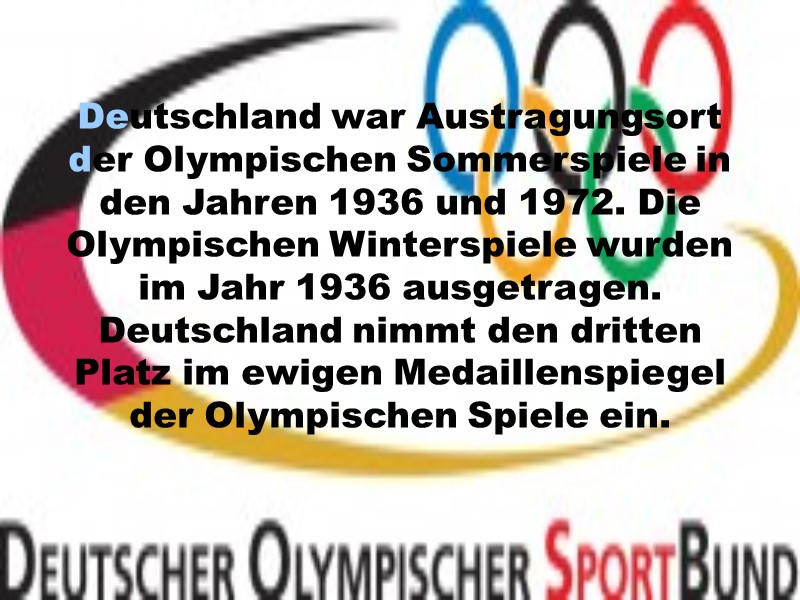 Deutschland war Austragungsort der Olympischen Sommerspiele in den Jahren 1936 und 1972. Die Olympischen